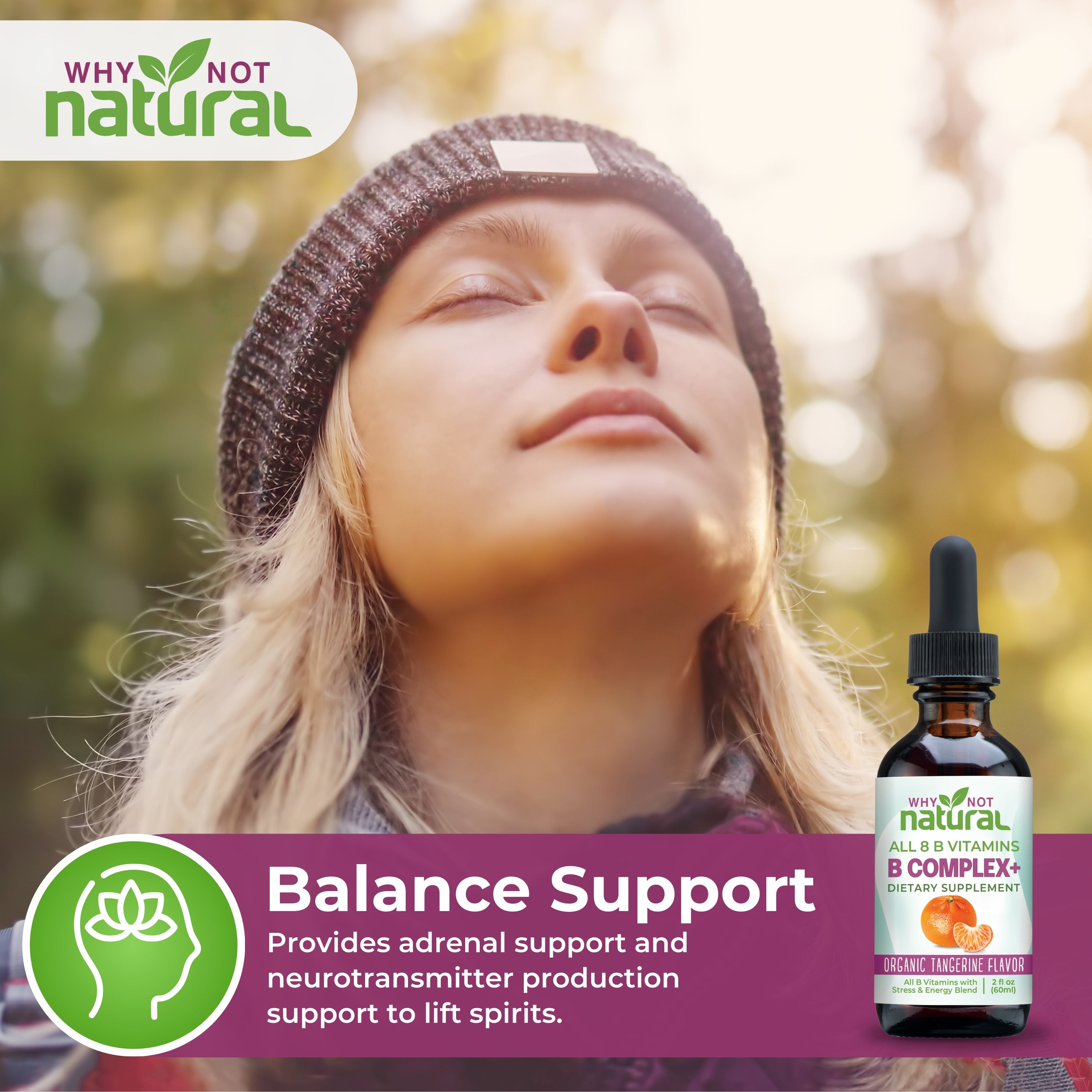 Person with closed eyes and a bottle of 'Why Not Natural' supplement with text about balance support.