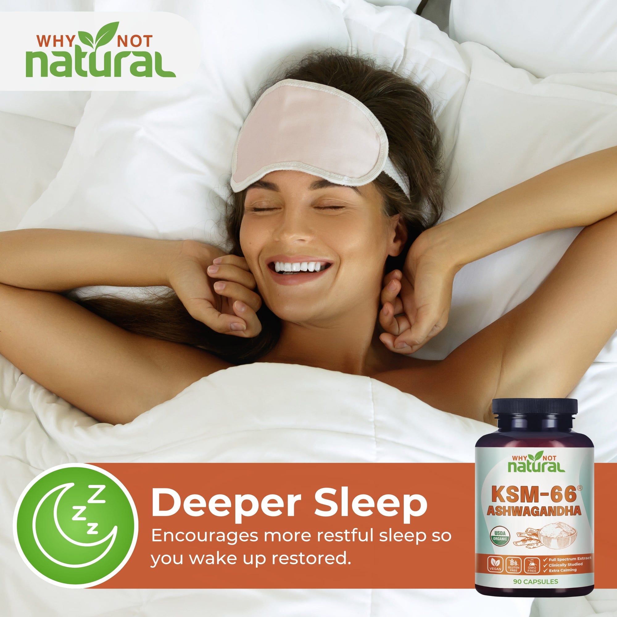 Deeper Sleep: Encourages more restful sleep so you wake up restored.