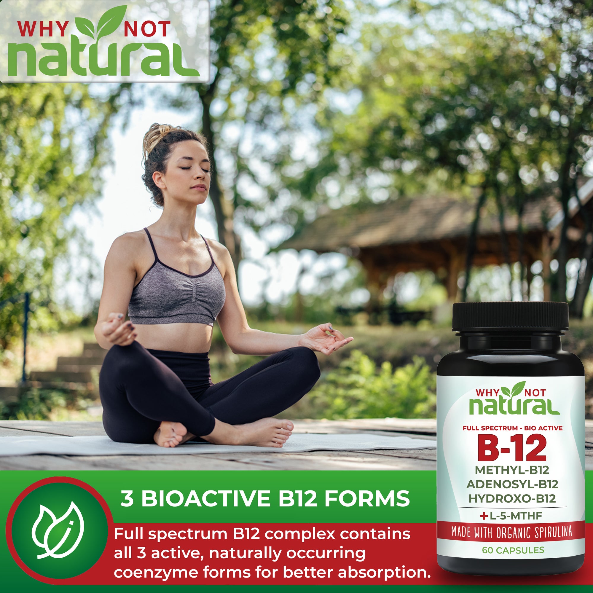 3 BIOACTIVE B12 FORMS: Full spectrum B12 complex contains all 3 active, naturally occurring coenzyme forms for better absorption.
Woman meditating with bottle in foreground.