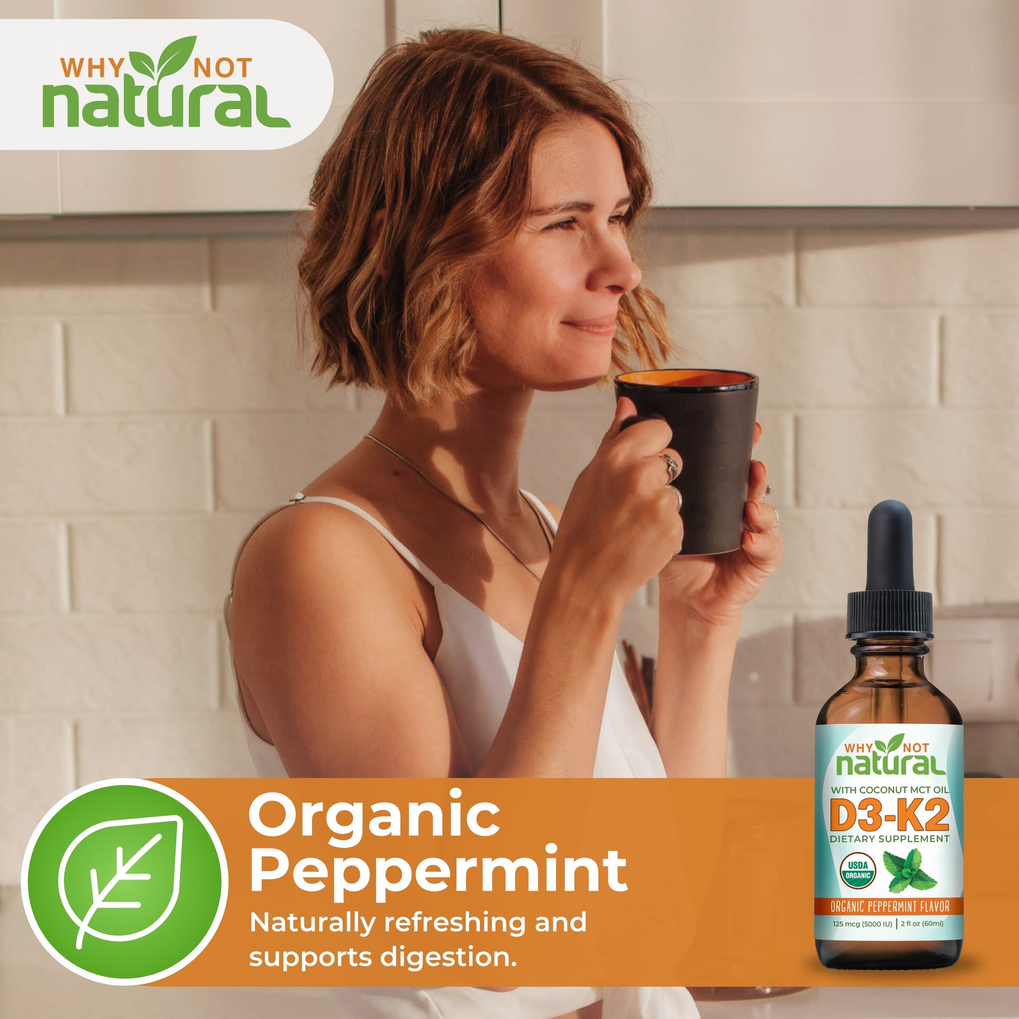 Woman drinking from a mug with a bottle of 'Why Not Natural' D3-K2 supplement in the foreground.