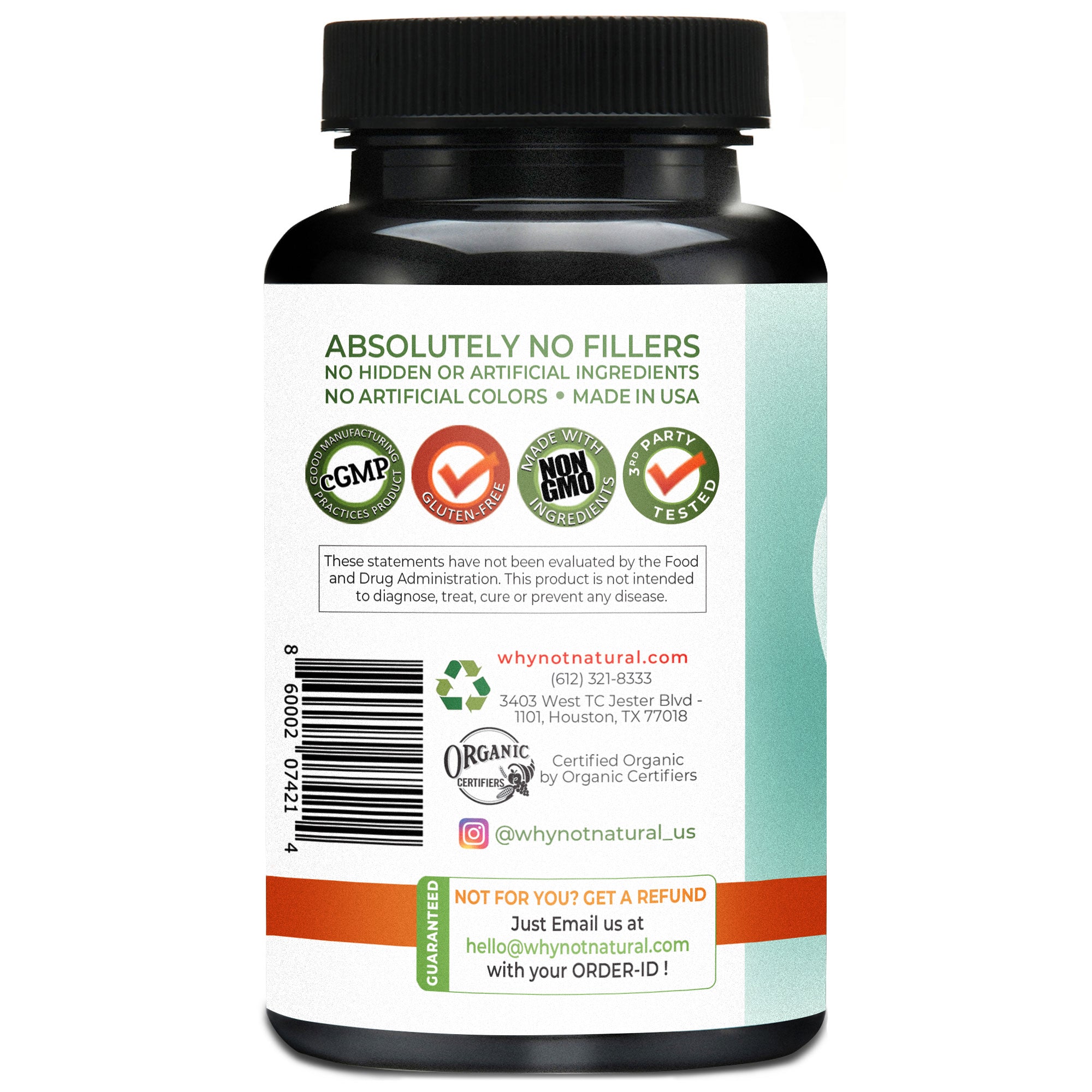 Absolutely no fillers. NO hidden or artificial ingredients. No artificial colors. Made in USA. 
Shows back of bottle.