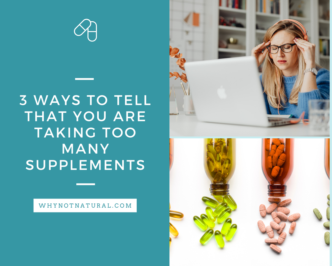 3 ways to tell that you are taking too many supplements