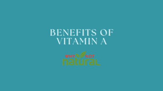 Benefits of Vitamin A