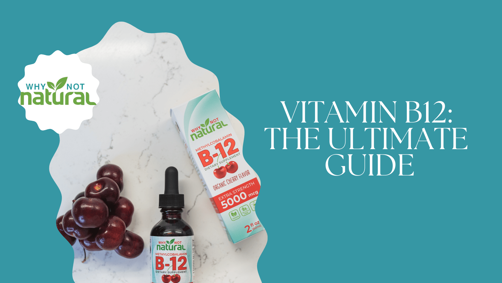 Vitamin B12: The Ultimate Guide to Understanding its Importance and Sources - WhyNotNatural