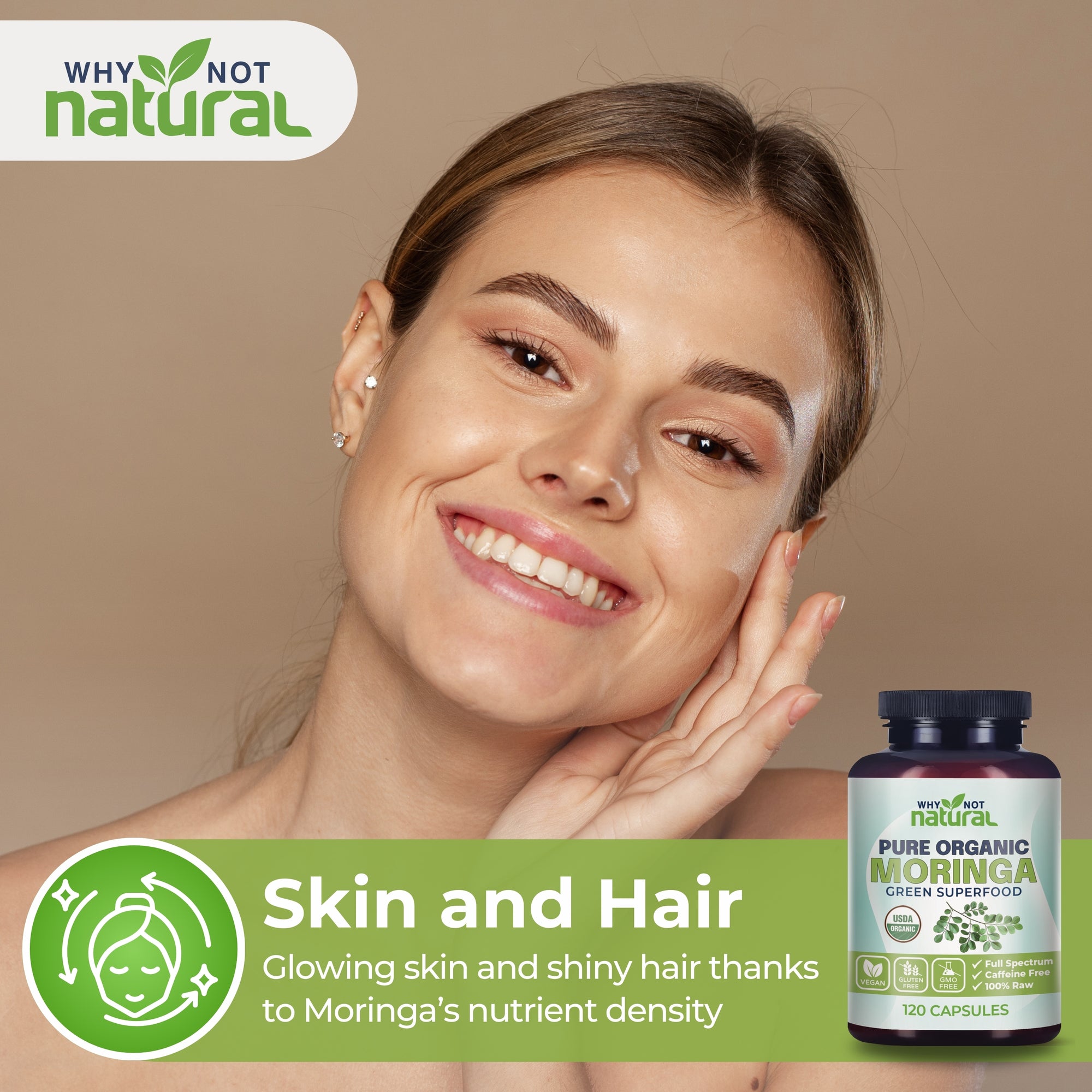 Woman with glowing skin holding her face, next to a bottle of Moringa capsules with 'Why Not Natural' branding.