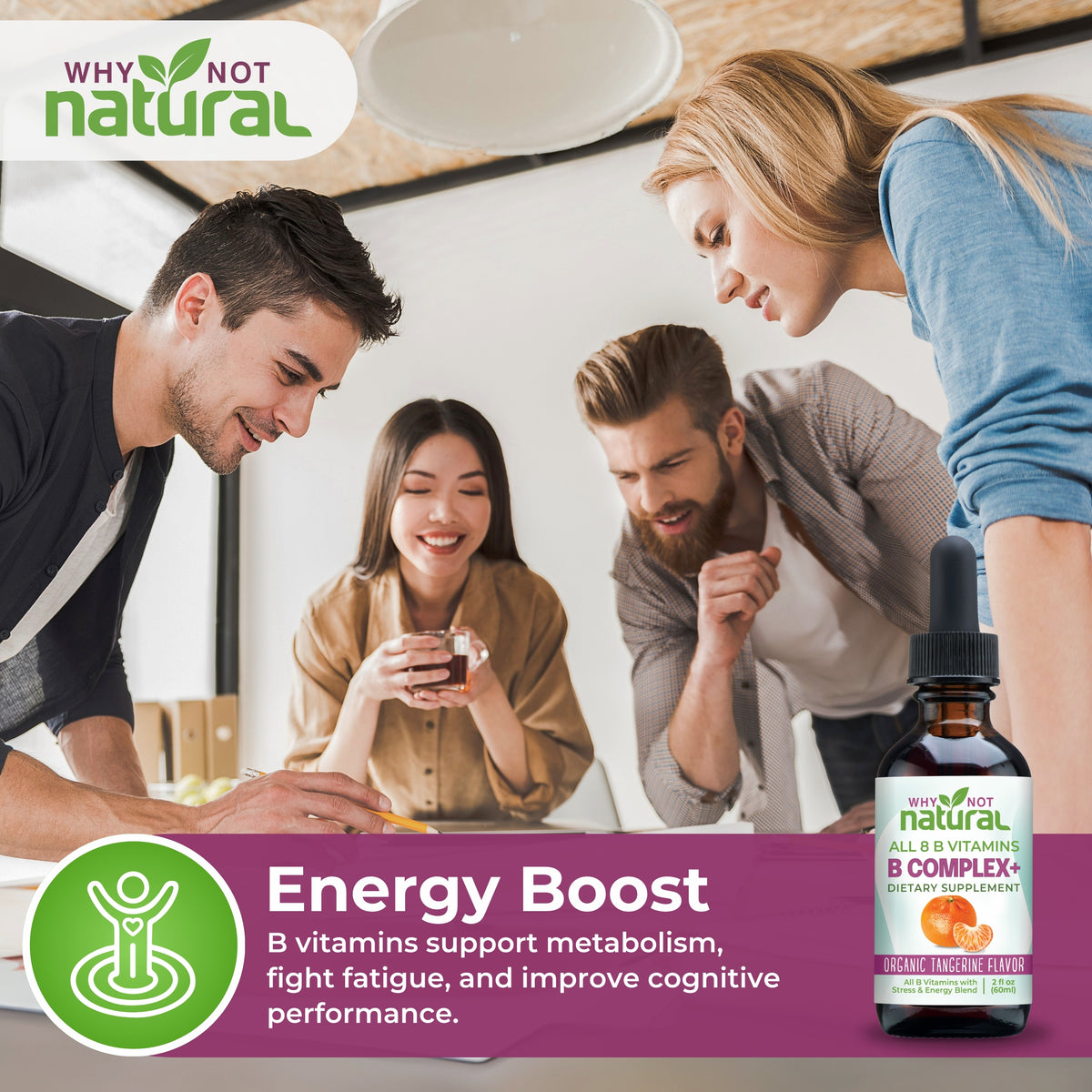 Why Not Natural B Complex+ liquid vitamin B supplement featured in a workplace scene with an energy boost message highlighting metabolism, fatigue, and cognitive performance support.