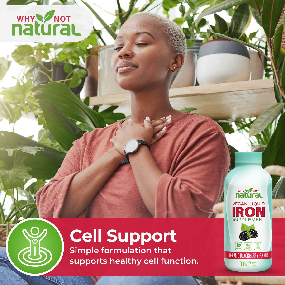 A woman with short gray hair stands in a lush indoor setting with plants, holding her chest. In the foreground, a bottle of Natural Factors Why Not Natural Vegan Liquid Iron Supplement is shown alongside promotional text for Cell Support.