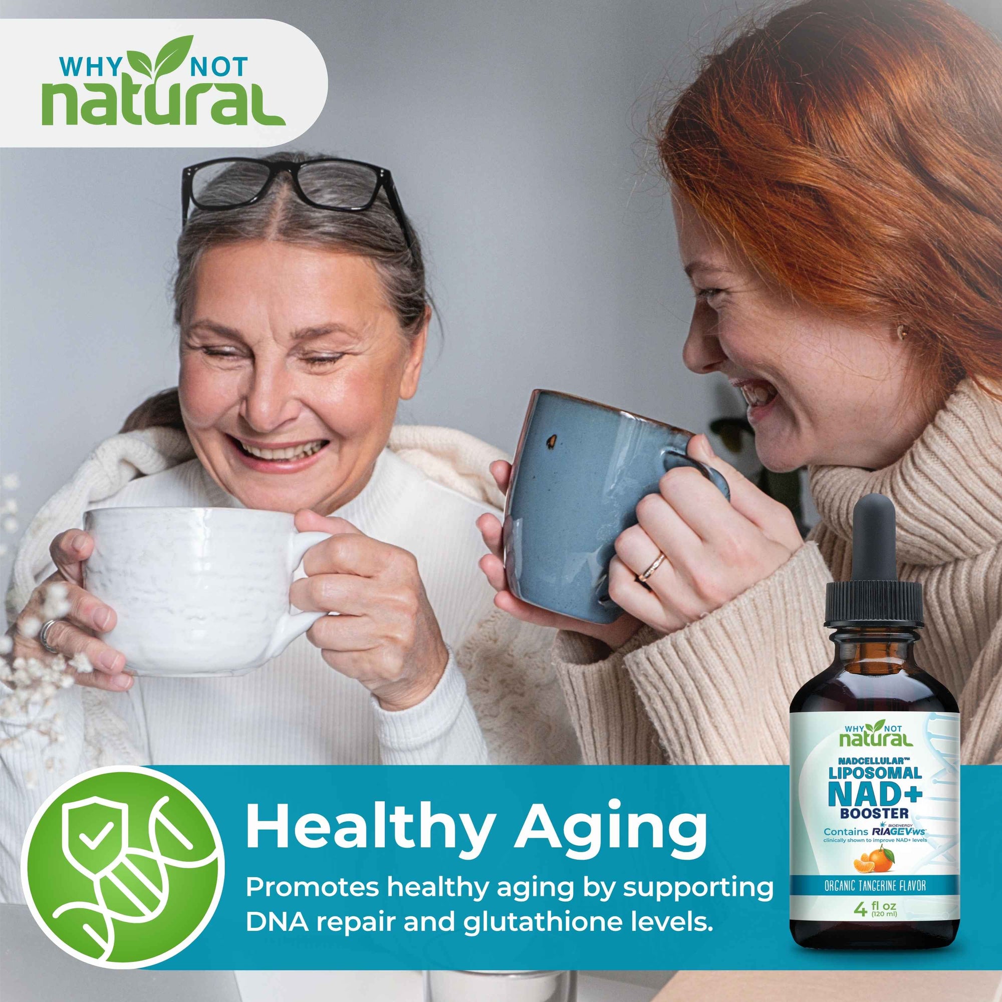 Two smiling women holding mugs in a cozy indoor setting, with a bottle of Why Not Natural Lycopene NAD+ Booster supplement shown in the lower right corner. The image includes promotional text and logos for 'Why Not Natural' and 'Healthy Aging'.