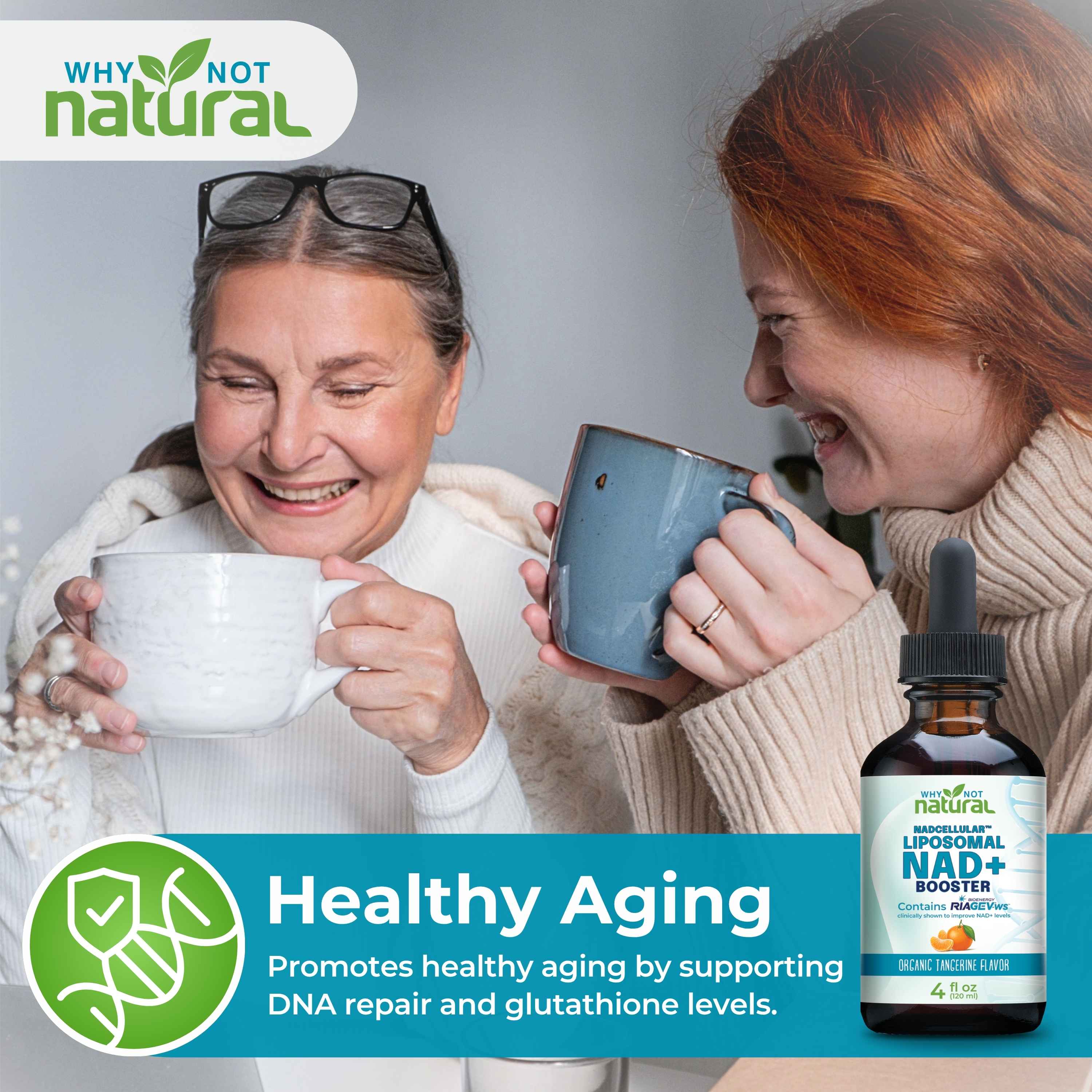 Two smiling women holding mugs in a cozy indoor setting, with a bottle of Why Not Natural Lycopene NAD+ Booster supplement shown in the lower right corner. The image includes promotional text and logos for 'Why Not Natural' and 'Healthy Aging'.