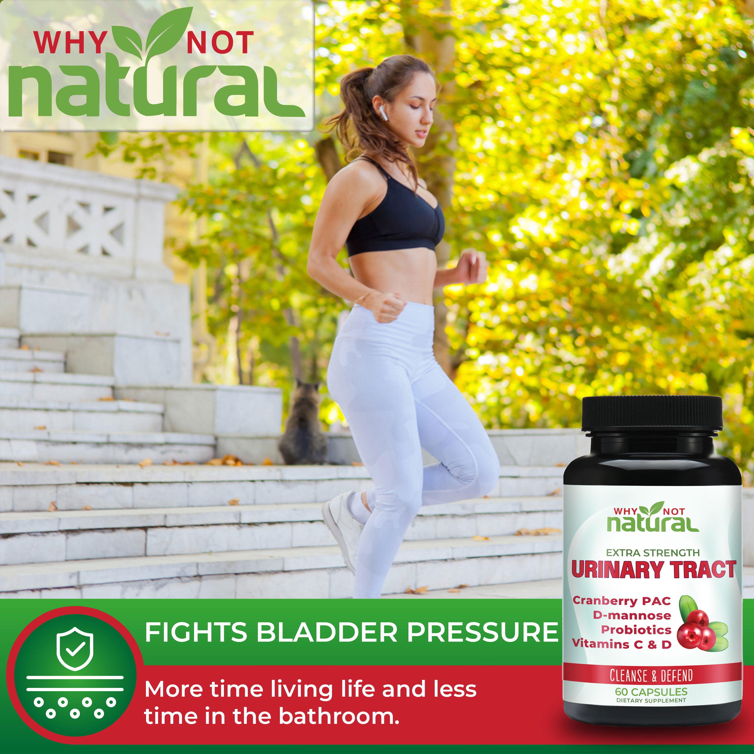 A woman with headphones in wearing athletic gear runs down stairs with trees in background. Foreground says "fights bladder pressure" with description and picture of urinary tract capsule bottle.