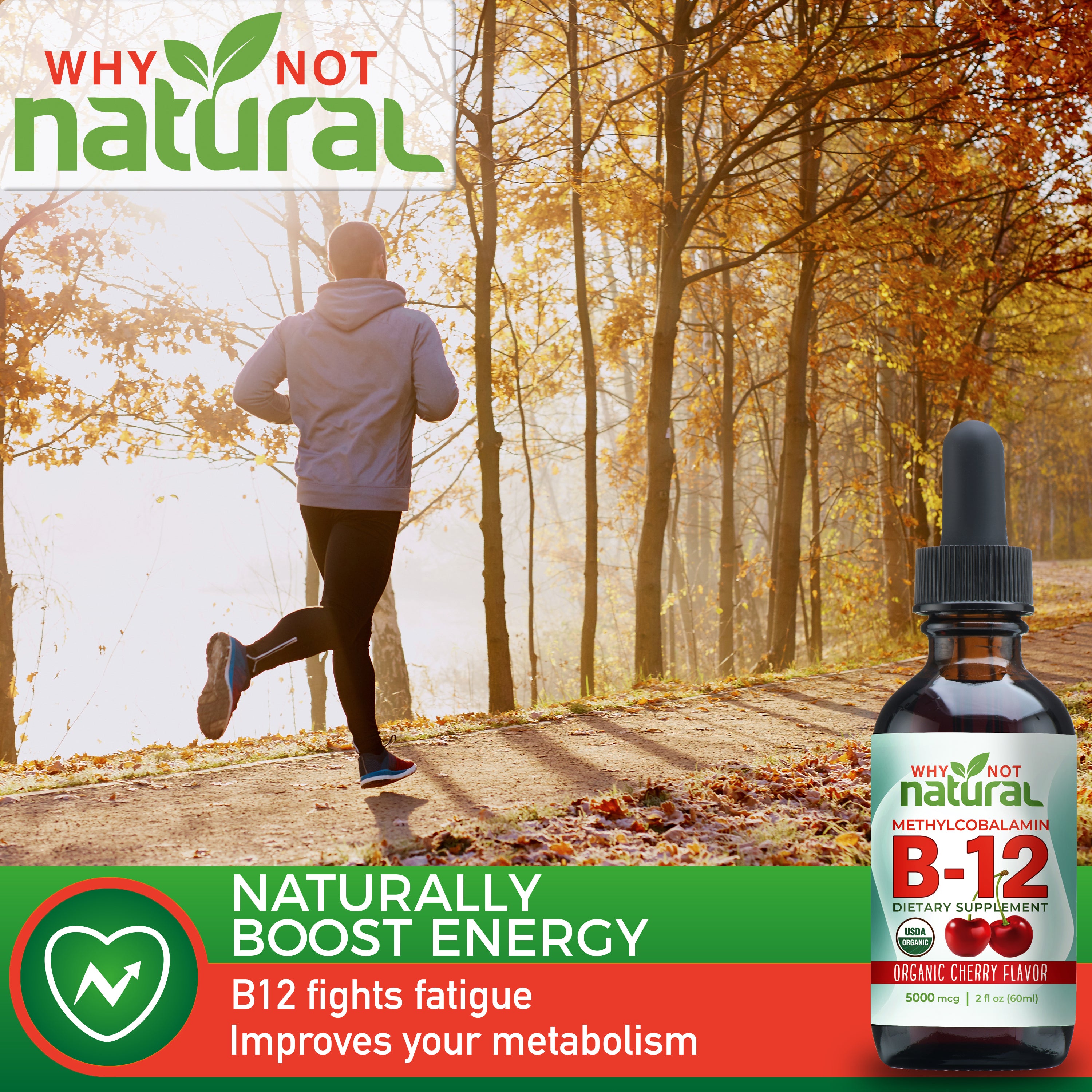 NATURALLY BOOST ENERGY: B12 fights fatigue Improves your metabolism